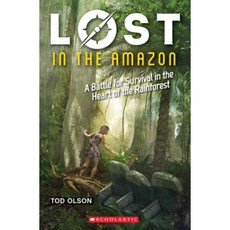 Lost in the Amazon (Lost #3): A Battle for Survival in the Heart of the Rainforest Paperback, Scholastic
