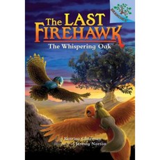 The Whispering Oak: A Branches Book (the Last Firehawk #3) Library Binding, Scholastic Inc.
