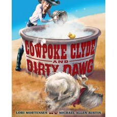 Cowpoke Clyde and Dirty Dawg Hardcover, Clarion Books