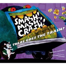Smash! MASH! Crash! There Goes the Trash! Hardcover, Margaret K. McElderry Books