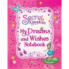 Secret Kingdom: My Dreams and Wishes Notebook Hardcover, Orchard Books