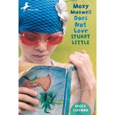 Moxy Maxwell Does Not Love Stuart Little Paperback, Yearling Books