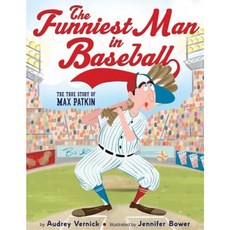The Funniest Man in Baseball: The True Story of Max Patkin Hardcover, Clarion Books