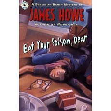 Eat Your Poison Dear Paperback, Atheneum Books for Young Readers