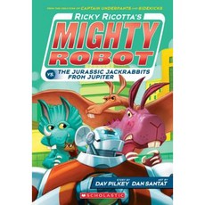 Ricky Ricotta's Mighty Robot vs. the Jurassic Jackrabbits from Jupiter Hardcover, Scholastic Inc.