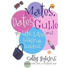 The Mates Dates Guide to Life Love and Looking Luscious Paperback, Simon Pulse