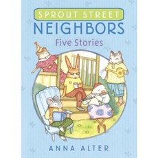 Sprout Street Neighbors: Five Stories Hardcover, Alfred A. Knopf Books for Young Readers
