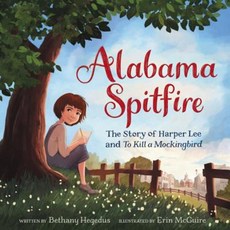 Alabama Spitfire: The Story of Harper Lee and to Kill a Mockingbird Hardcover, Balzer & Bray/Harperteen