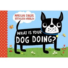 What Is Your Dog Doing? Hardcover, Atheneum Books