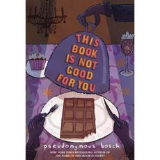This Book Is Not Good for You Hardcover, Little, Brown Young Readers