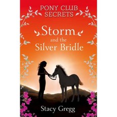 Storm and the Silver Bridle (Pony Club Secrets Book 6) Paperback, HarperCollins Children's Books