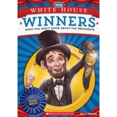 White House Winners: What You Don't Know about the Presidents Hardcover, Scholastic Inc.