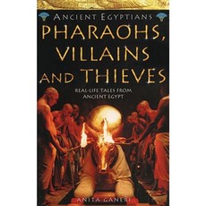 Pharaohs Villains and Thieves (Ancient Egyptians Book 3) Paperback, HarperCollins Children's Books