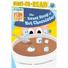 The Sweet Story of Hot Chocolate! Paperback, Simon Spotlight