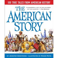 The American Story: 100 True Tales from American History Hardcover, Alfred A. Knopf Books for Young Readers