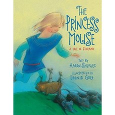 The Princess Mouse: A Tale of Finland Paperback, Atheneum Books for Young Readers