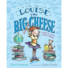 Louise the Big Cheese and the Back-To-School Smarty-Pants Hardcover