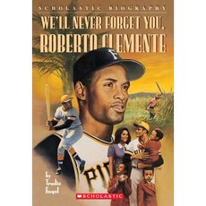 We'll Never Forget You Roberto Clemente Mass Market Paperbound, Scholastic Paperbacks