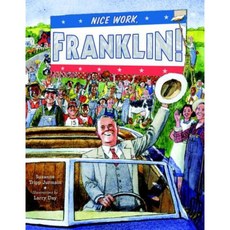 Nice Work Franklin! Hardcover, Dial Books