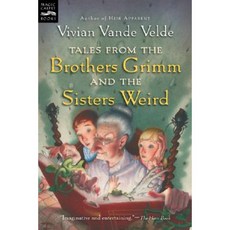 Tales from the Brothers Grimm and the Sisters Weird Paperback, Harcourt Brace and Company