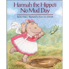 Hannah and the Hippo's No Mud Day Paperback, Simon & Schuster Books for Young Readers