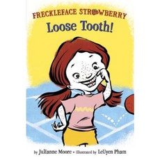 Freckleface Strawberry: Loose Tooth! Hardcover, Doubleday Books for Young Readers