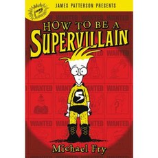 How to Be a Supervillain Hardcover, Jimmy Patterson