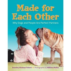 Made for Each Other: Why Dogs and People Are Perfect Partners Library Binding, Crown Books for Young Readers