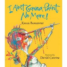 I Ain't Gonna Paint No More! Hardcover, Harcourt Children's Books