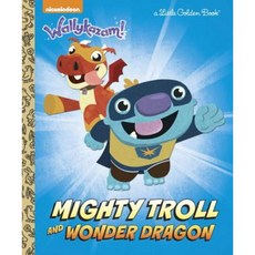 Mighty Troll and Wonder Dragon (Wallykazam!) Hardcover, Golden Books