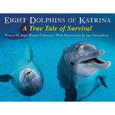 Eight Dolphins of Katrina: A True Tale of Survival Hardcover, Harcourt Brace and Company