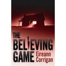 The Believing Game Hardcover, Scholastic Press