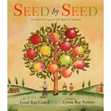 Seed by Seed: The Legend and Legacy of John "Appleseed" Anniversary Library Binding, Greenwillow Books