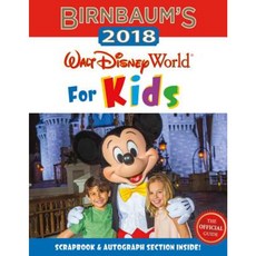 Birnbaum's 2018 Walt Disney World for Kids: The Official Guide Paperback, Disney Editions