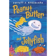 Peanut Butter and Jellyfish Hardcover, Alfred A. Knopf Books for Young Readers