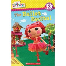 Lalaloopsy: The Ballet Recital Paperback, Scholastic
