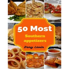 Southern Appetizers: 50 Delicious of Southern Appetizers Recipes Paperback, Createspace Independent Publishing Platform