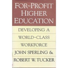 For-Profit Higher Education: Developing a World Class Workforce Hardcover, Routledge
