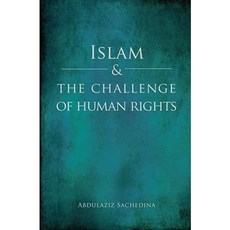 Islam and the Challenge of Human Rights Hardcover, Oxford University Press, USA