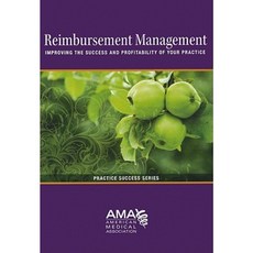 Reimbursement Management: Improving the Success and Profitability of Your Practice Paperback, American Medical Association Press