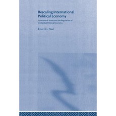 Rescaling International Political Economy: Subnational States and the Regulation of the Global Political Economy Hardcover, Routledge