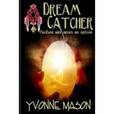 Dream Catcher: Failure Was Never an Option Paperback, Dressing Your Book