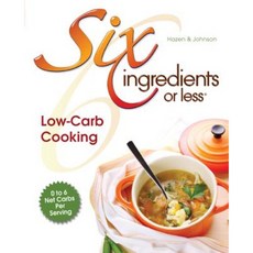 Six Ingredients or Less: Low-Carb Paperback, C J Books