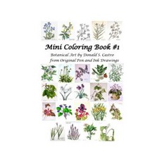 Mini Botanical Art Coloring Book: Pen & Ink Drawings Paperback, Createspace Independent Publishing Platform