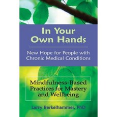 In Your Own Hands: New Hope for People with Chronic Medical Conditions: Paperback, Empowered Patient Coalition Press