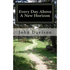Every Day Above a New Horizon Paperback, Createspace