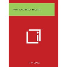 How to Attract Success Hardcover, Literary Licensing, LLC