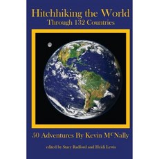 Hitchhiking the World: 50 Adventures Paperback, Createspace Independent Publishing Platform