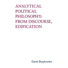 Analytical Political Philosophy: From Discourse Edification Hardcover, University of Toronto Press