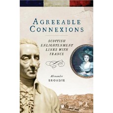 Agreeable Connexions: Scottish Enlightenment Links with France Paperback, Birlinn Publishers